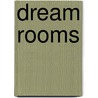 Dream Rooms door Rennie Brown