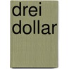 Drei Dollar door Elliot Perlman