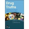 Drug Truths by John L. LaMattina