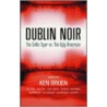 Dublin Noir door Ken Bruen
