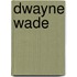 Dwayne Wade
