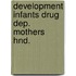 Development infants drug dep. mothers hnd.