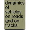 Dynamics of vehicles on roads and on tracks by Unknown