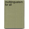 Multilingualism for all door Onbekend