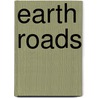 Earth Roads door Jack Hindson