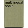 Multilingual Spain door M. Siguan