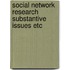 Social network research substantive issues etc