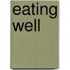 Eating Well by Melanie Mitchell