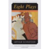 Eight Plays door Arthur Schnitzler