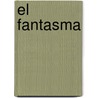 El Fantasma by Danielle Steele