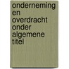 Onderneming en overdracht onder algemene titel by M.J.G.C. Raaijmakers