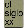 El Siglo Xx door Marcelo Birmajer