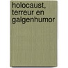 Holocaust, terreur en galgenhumor