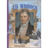 Eli Whitney door Catherine A. Welch