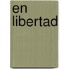 En Libertad by Silviano Santiago