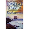 Enchantress by Constance O'Banyon