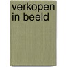 Verkopen in beeld by P. Morris