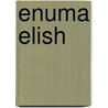 Enuma Elish door W. King L
