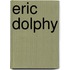 Eric Dolphy