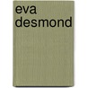 Eva Desmond by Eva Desmond