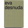 Eva Desnuda by Julia Montejo