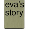 Eva's Story door Evelyn Julia Kent