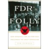 Fdr's Folly by William Hughes