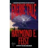 Faerie Tale by Raymond E. Feist