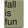 Fall Is Fun door Cari Meister