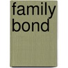 Family Bond by Avis P. Raines