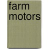 Farm Motors door Andrey Abraham Potter