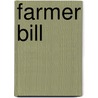 Farmer Bill door Matthew Fernandes