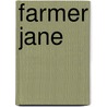 Farmer Jane by Temra Costa