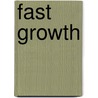 Fast Growth door Laurence G. Weinzimmer