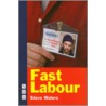 Fast Labour door Steve Waters