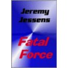 Fatal Force door Jeremy Jessens
