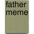Father Meme