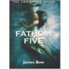 Fathom Five by James Bow