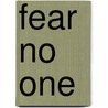 Fear No One door Neil Van Seters