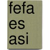 Fefa Es Asi door Maria Teresa Andruetto