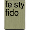 Feisty Fido by Patricia Mcconnell