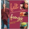 Felt Frenzy by Shannon Okey