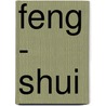 Feng - Shui by Maria Jesus del Aguila Castro