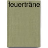 Feuerträne by Chris D'Lacey