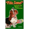 Fido, Come! door Liz Palika