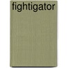 Fightigator door Sir John Forbes