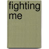 Fighting Me by Cicely Fox Smith