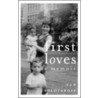 First Loves door Ted Solotaroff