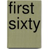 First Sixty door Patricia Oxley
