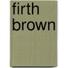 Firth Brown by Catherine Hamilton